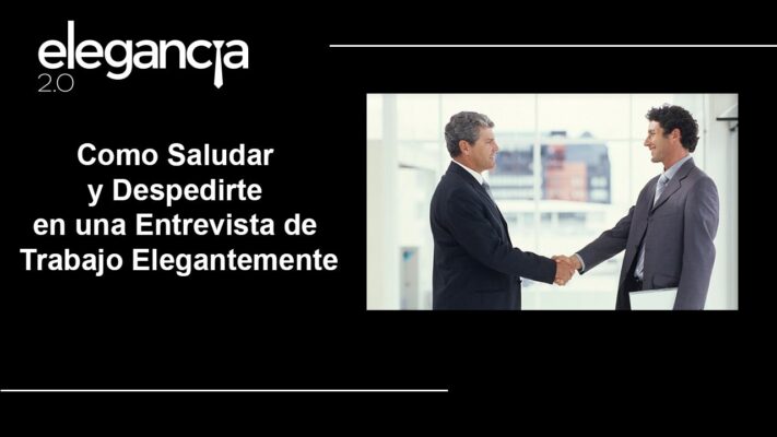 Consejos para un saludo perfecto en una entrevista de trabajo: Cómo saludar para impresionar a tu futuro empleador